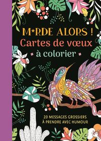 Merde alors! Cartes de voeux à colorier