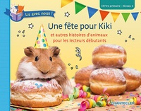 UNE FETE POUR KIKI (CP/1RE PRIMAIRE - NIVEAU 2)