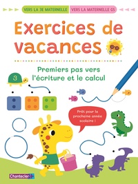 Exercices de vacances - Premiers pas vers l'écriture et le calcul (vers la 3e mat. / vers la mat. GS)