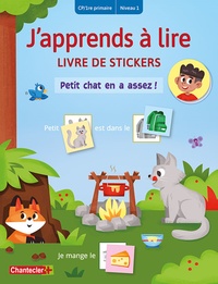 Petit chat en a assez! (CP/1re primaire - Niveau 1) J'apprends à lire livre de stickers