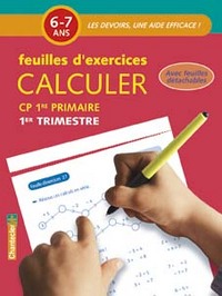 CALCULER CP 6-7 ANS - FEUILLES D'EXERCICES 1ER TRIMESTRE