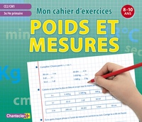 MON CAHIER D'EXERCICES POIDS ET MESURES (8-10 A.) CE2 CM1