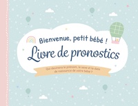 Bienvenue, petit bébé! Livre de pronostics