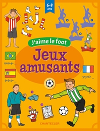 JEUX AMUSANTS - J'AIME LE FOOT (6-8 A.)