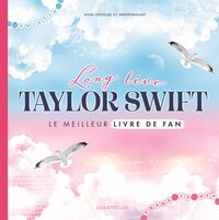 LONG LIVE TAYLOR SWIFT LE MEILLEUR LIVRE DE FAN