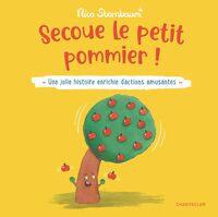 Secoue le petit pommier!