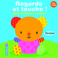 REGARDE ET TOUCHE! MES PREMIERS MOTS (DES 1 AN)