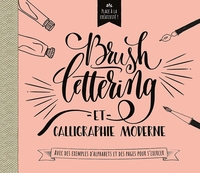 BRUSHLETTERING EN CALLIGRAPHIE MODERNE - PLACE A LA CREATIVITE !