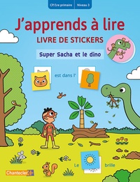 J'apprends à lire livre de stickers - Super Sacha et le dino (CP/1re primaire - Niveau 3)