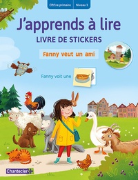 Fanny veut un ami (CP/1re primaire - Niveau 1) J'apprends à lire livre de stickers