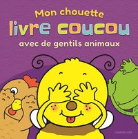 MON CHOUETTE LIVRE COUCOU AVEC DE GENTILS ANIMAUX
