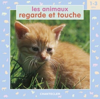 ANIMAUX REGARDE ET TOUCHE (1-3 A.) (LES)
