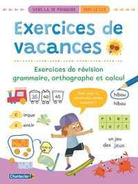 Exercices de vacances - Exercices de révision grammaire, orthographe et calcul (vers la 3e primaire / vers le CE2)