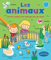 LES ANIMAUX -LIVRE DE COLLAGE ET DE COLORIAGE AVEC DES MOTS (3-5 A.)