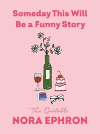 Someday This Will Be a Funny Story /anglais