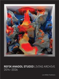 REFIK ANADOL STUDIO: THE LIVING ARCHIVE /ANGLAIS