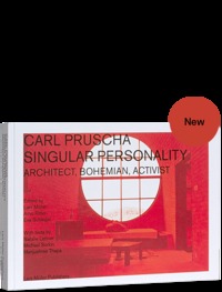 Carl Pruscha Singular Personality Architect, Bohemian, Activist /anglais