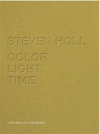 STEVEN HOLL COLOR LIGHT TIME /ANGLAIS