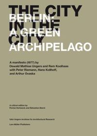 The City in the City - Berlin A Green Archipelago /anglais