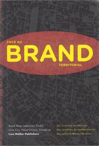 Face au Brand Territorial - Sur la misere symbolique des systemes de representation des collectivite