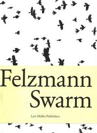 Lukas Felzmann Swarm /anglais