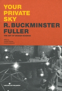 Buckminster Fuller Your Private Sky (New edition) /anglais