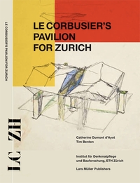 Le Corbusiers Pavilion fur Zurich /allemand