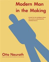 OTTO NEURATH MODERN MAN IN THE MAKING /ANGLAIS