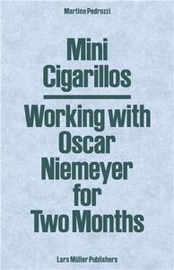 Mini Cigarillos Working with Oscar Niemeyer for Two Months /anglais
