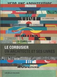 Le Corbusier Un architecte et ses livres /franCais