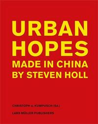 Urban Hopes Made in China by Steven Holl /anglais
