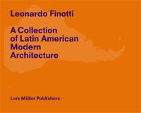 Leonardo Finotti A Collection of Latin American Modern Architecture vol.2 /anglais