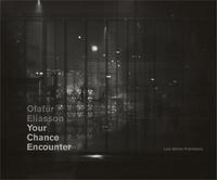 Olafur Eliasson Your Chance Encounter /anglais