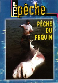 TOP PECHE - PECHE DU REQUIN - DVD