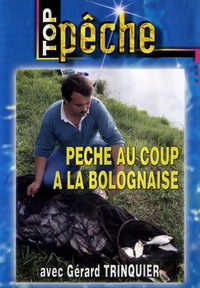 TOP PECHE - PECHE AU COUP BOLOGNAISE - DVD