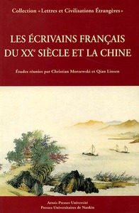 LES ECRIVAINS FRANCAIS DU XXE SIECLE ET LA CHINE