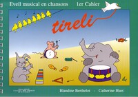 TIRELI VOL 1 - 1ER CAHIER - EVEIL MUSICAL EN CHANSONS