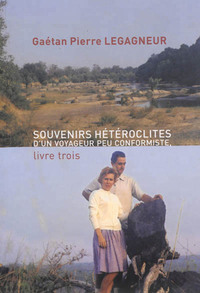 SOUVENIRS HÉTÉROCLITES D'UN VOYAGEUR PEU CONFORMISTE