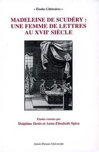 MADELEINE DE SCUDERY, UNE FEMME DE LETTRES AU XVIIEME SIECLE