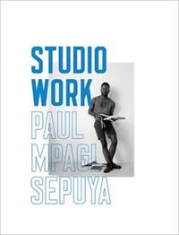 Paul Mpagi Sepuya: Studio Work /anglais