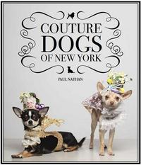 PAUL NATHAN COUTURE DOGS OF NEW YORK /ANGLAIS