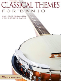 CLASSICAL THEMES FOR BANJO - 20 PIECES ARRANGED FOR 5-STRING BANJO