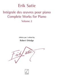 ERIK SATIE : INTEGRALE DES OEUVRES POUR PIANO VOL. 2 - PIANO