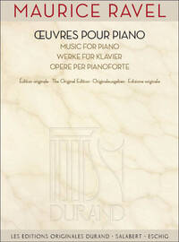 MAURICE RAVEL : OEUVRES POUR PIANO