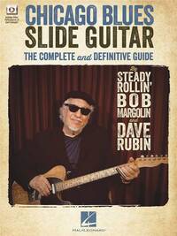 BOB MARGOLIN : CHICAGO BLUES SLIDE GUITAR, THE COMPLETE AND DEFINITIVE GUIDE + AUDIO ONLINE