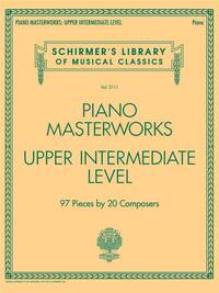SCHIRMER'S LIBRARY OF MUSICAL CLASSICS VOLUME 2111: PIANO MASTERWORKS - UPPER INTERMEDIATE LEVEL PIA
