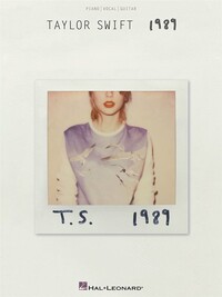 TAYLOR SWIFT : TAYLOR SWIFT - 1989 - PIANO, VOIX & GUITARE