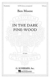 BEN MOORE: IN THE DARK PINE-WOOD CHANT