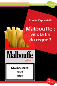 MALBOUFFE : VERS LA FIN DU REGNE