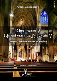 UNE MESSE ? QU'EST-CE QUE J'Y FERAIS ?